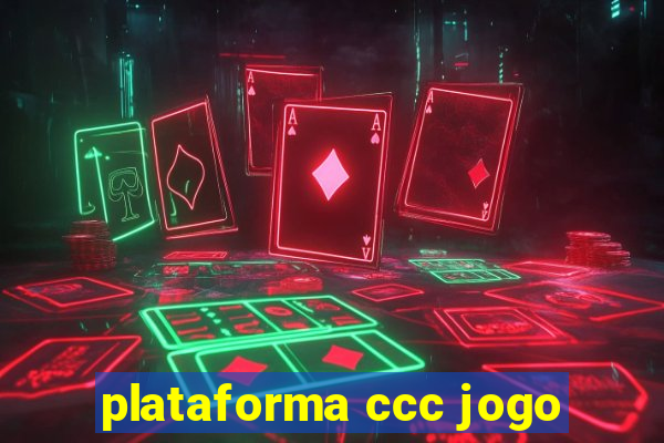 plataforma ccc jogo